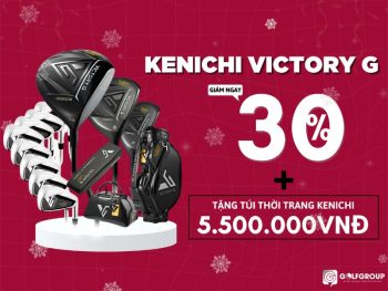 Khuyến mãi ngay 30% dành cho quý golfer lựa chọn dòng gậy Kenichi Victory.G
